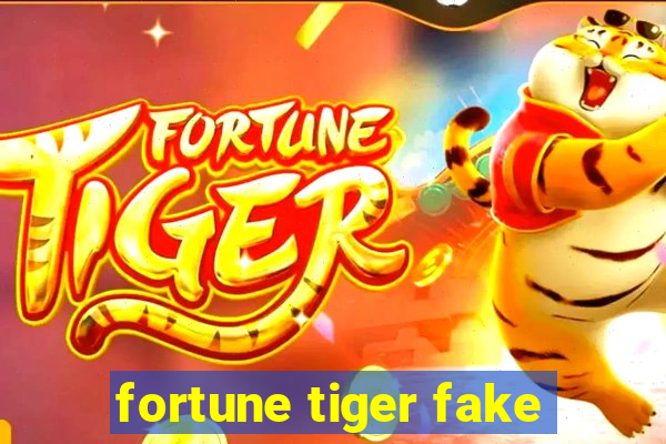 fortune tiger fake